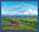 L is for last frontier : an Alaska alphabet /