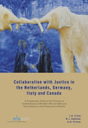 Collaboration with justice in the Netherlands, Germany, Italy and Canada : a comparative study on the provision of undertakings to offenders who are willing to give evidence in the prosecution of others /