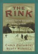 The rink : stories from hockey's home towns /