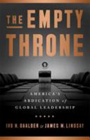 The empty throne : America's abdication of global leadership /