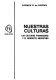 Nuestras culturas : las culturas panandinas y el noroeste argentino /