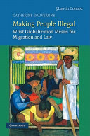 Making people illegal : what globalization means for migration and law /