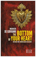 The bottom of your heart : inferno for commissario Ricciardi /