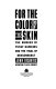 For the color of his skin : the murder of Yusuf Hawkins and the trial of Bensonhurst /