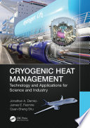 Cryogenic heat management : technology and applications for science and industry /