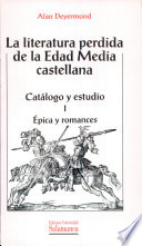 La literatura perdida de la Edad Media castellana : cat�alogo y estudio /