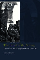 The Bread of the Strong : Lacouturisme and the Folly of the Cross, 1910-1985 /