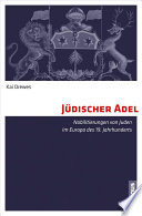 Jüdischer Adel : Nobilitierungen von Juden im Europa des 19. Jahrhunderts /