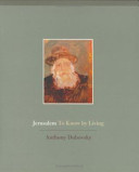 Jerusalem : to know by living /