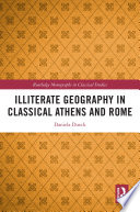 Illiterate geography in classical Athens and Rome /