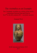 The aryballos as an example : the Corinthian aryballos as a mirror of the artistic connections between East and West in the 8th-6th Centuries BC - an artistic analysis /
