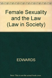 Female sexuality and the law: a study of constructs of female sexuality as they inform statute and legal procedure /