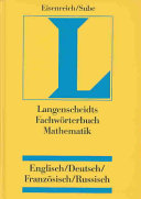 Langenscheidts Fachwörterbuch Mathematik : Englisch, Deutsch, Französisch, Russisch /