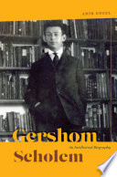 Gershom Scholem : an intellectual biography /