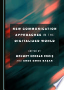 New Communication Approaches in the Digitalized World /