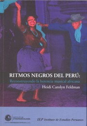 Ritmos negros del Per�u : reconstruyendo la herencia musical africana /