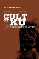 Cult of Ku : a Hawaiian murder mystery /
