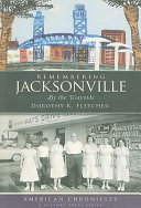 Remembering Jacksonville : by the wayside /