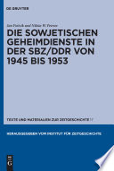 Die sowjetischen Geheimdienste in der SBZ/DDR von 1945 bis 1953 /