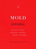 Mold : a collaborative response to 1 word, from 3 writers and 3 artists