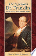 The ingenious Dr. Franklin : selected scientific letters of Benjamin Franklin /