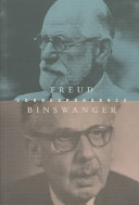 The Sigmund Freud-Ludwig Binswanger correspondence 1908-1938 /