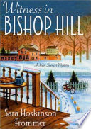 Witness in Bishop Hill : a Joan Spencer mystery /