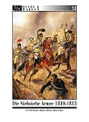 Die Sächsische Armee 1810-1813 /