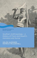 Southern anthropology : a history of Fison and Howitt's Kamilaroi and Kurnai /