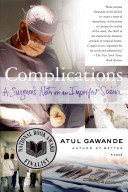 Complications : a surgeon's notes on an imperfect science /