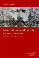 Law, culture and society : Max Webers comparative cultural sociology of law /