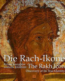 Die Rach-Ikone : Entdeckung der wahren Identit�at = The Rakh icon : discovery of its true identity /