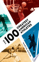 The 100 greatest American athletes /