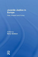 Juvenile justice in Europe : past, present and future /