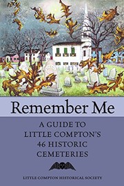 Remember me : a guide to Little Compton's 46 historic cemeteries /