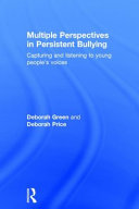 Multiple perspectives in persistent bullying : capturing and listening to young people's voices /