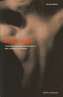 Body image : understanding body dissatisfaction in men, women, and children /