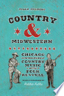 Country and Midwestern Chicago in the History of Country Music and the Folk Revival