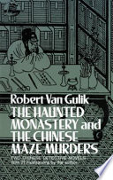 The haunted monastery and The Chinese maze murders : two Chinese detective novels, with 27 illustrations by the author /