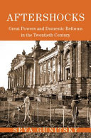 Aftershocks : great powers and domestic reforms in the Twentieth century /