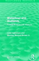Waterfowl and wetlands : toward bioeconomic analysis /