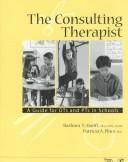The consulting therapist : a guide for OTs and PTs in schools /