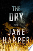 The dry : a novel /