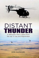 Distant thunder : a helicopter pilot's letters from war in Iraq and Afghanistan /