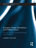 Europe's Green Revolution and its Successors : the Rise and Fall of Peasant-Friendly Plant Breeding