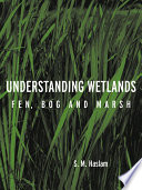 Understanding Wetlands : Fen, Bog and Marsh