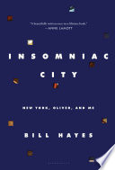 Insomniac City : New York, Oliver, and Me /