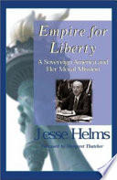 Empire for liberty : a sovereign America and her moral mission /