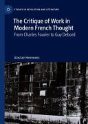 The critique of work in modern French thought : from Charles Fourier to Guy Bebord /