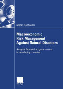 Macroeconomic risk management against natural disasters : analysis focussed on governments in developing countries /